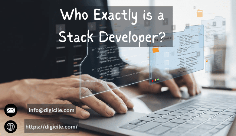 Who Exactly is a Stack Developer?