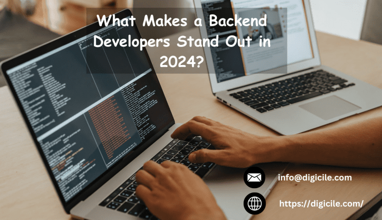 What Makes a Backend Developers Stand Out in 2024?