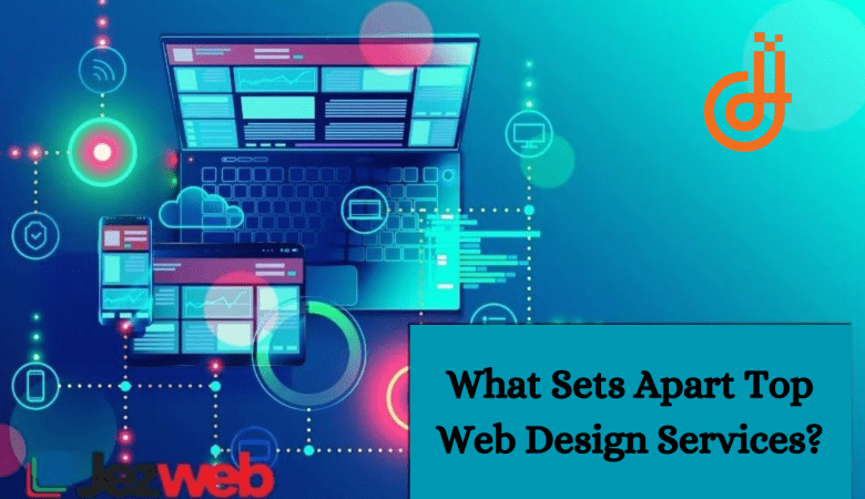 What Sets Apart Top Web Design Services?