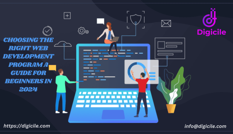 Choosing the Right Web Development Program: A Guide for Beginners in 2024