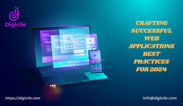 Crafting Successful Web Applications: Best Practices for 2024