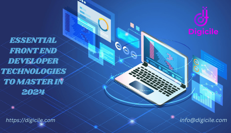Essential Front End Developer Technologies to Master in 2024