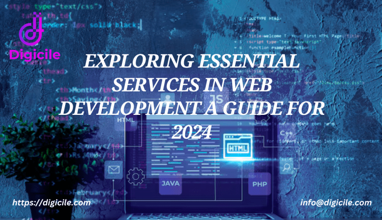 Exploring Essential Services in Web Development: A Guide for 2024