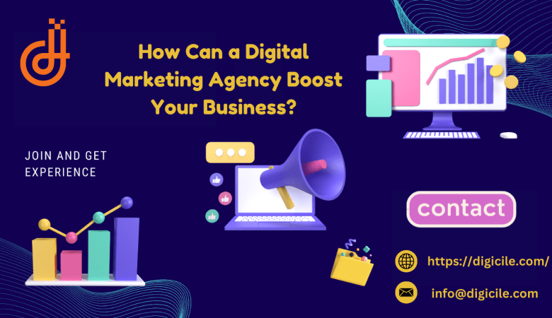 How Can a Digital Marketing Agency Boost Your Business?