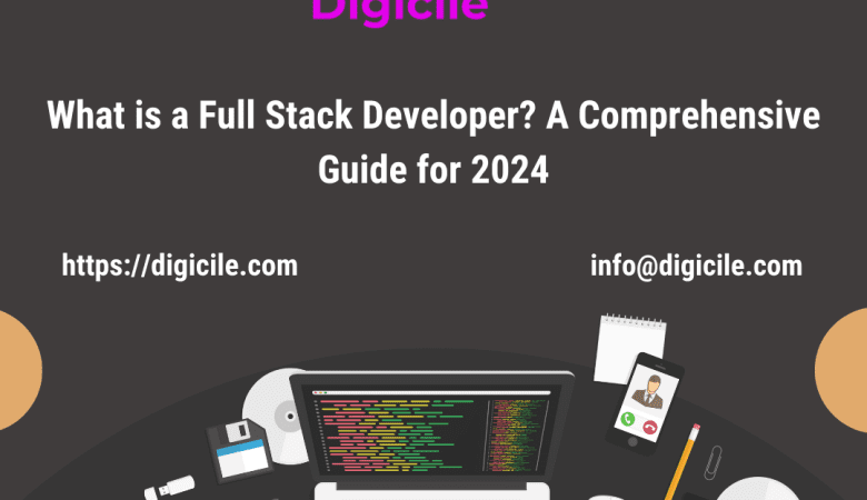 What is a Full Stack Developer? A Comprehensive Guide for 2024