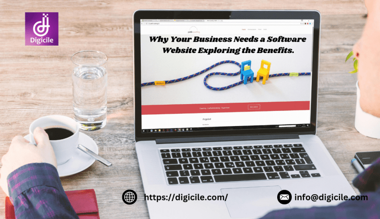 Why Your Business Needs a Software Website: Exploring the Benefits.