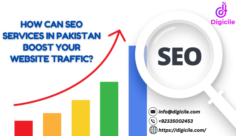 How Can SEO Services in Pakistan Boost Your Website Traffic?