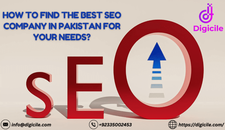 How to Find the Best SEO Company in Pakistan for Your Needs?