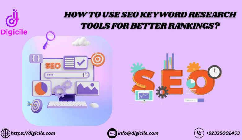 How to Use SEO Keyword Research Tools for Better Rankings?